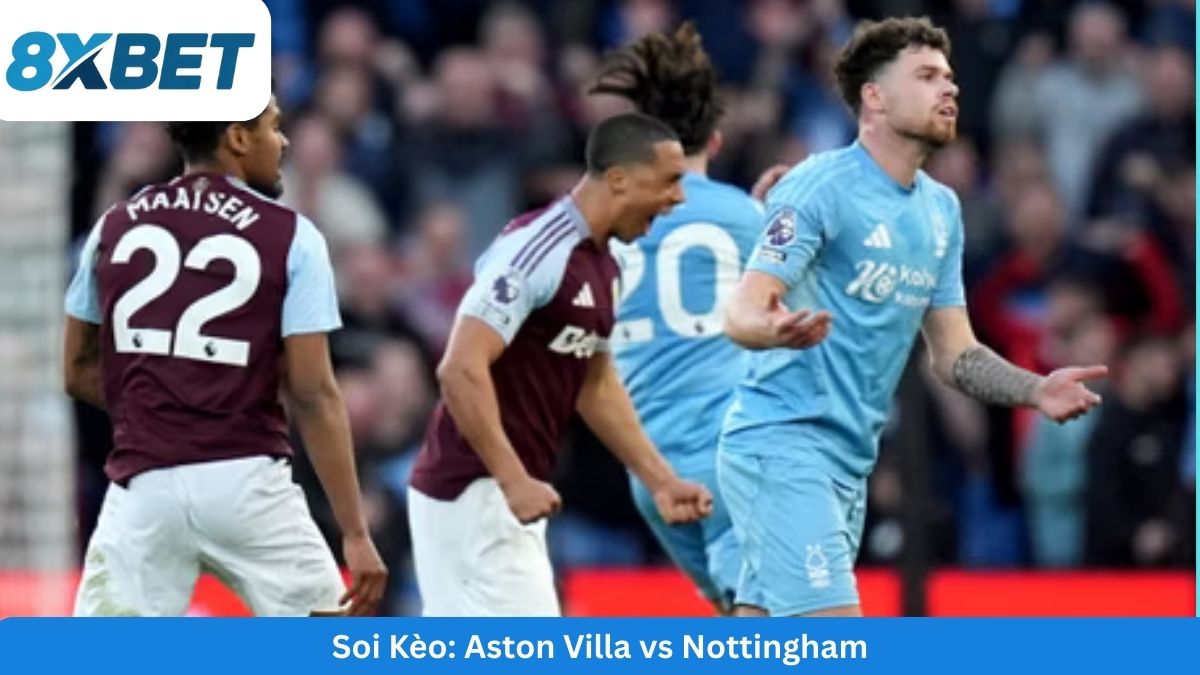 soi-keo-aston-villa-vs-nottingham-forest-03-01